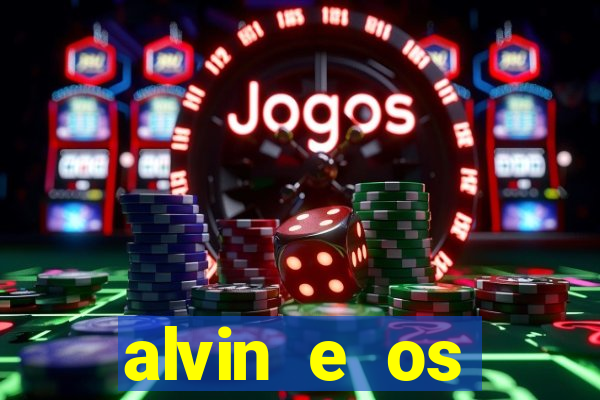 alvin e os esquilos redecanais